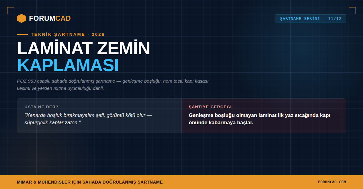 Laminat Zemin Kaplama Teknik Şartnamesi 2026  : Usta Bahaneleri ve Şantiye Gerçekleri