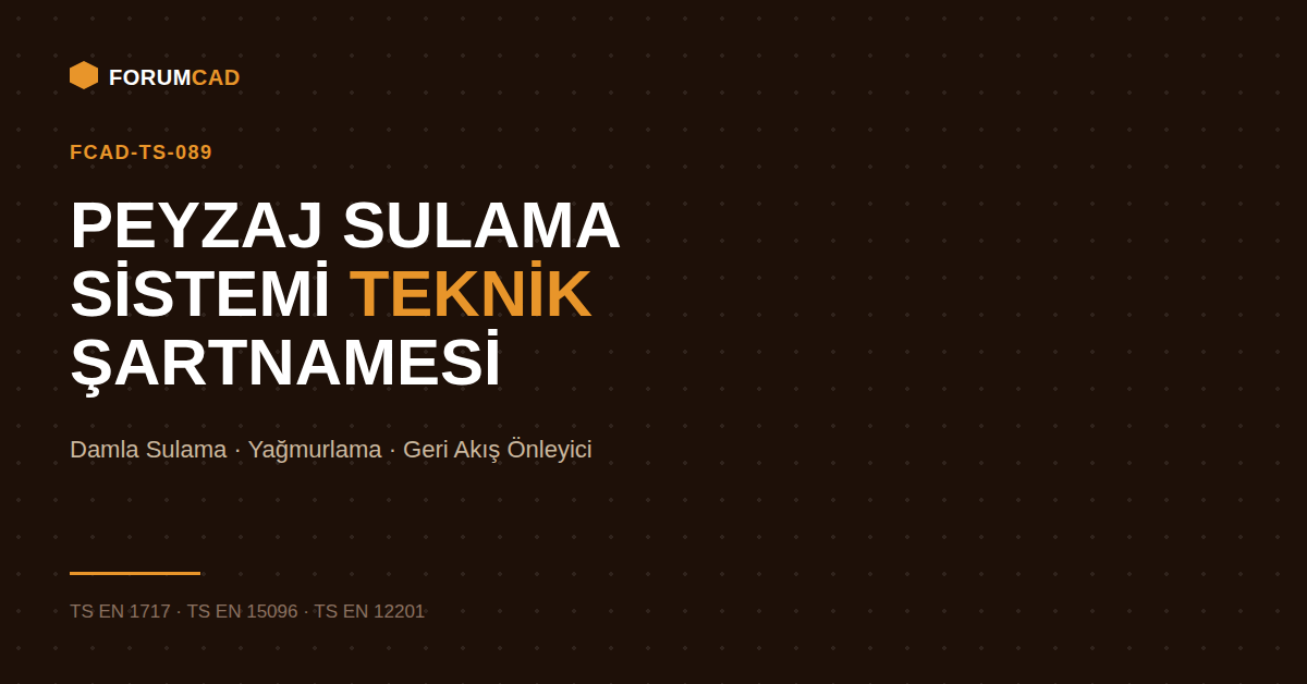 Peyzaj Sulama Sistemi Teknik Şartnamesi: Usta Bahaneleri ve Şantiye Gerçekleri